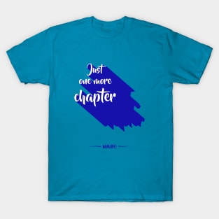 Just one more chapter T-Shirt